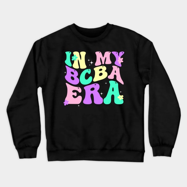 In My Bcba Era Groovy Applied Behavior Analysis Crewneck Sweatshirt by deafcrafts